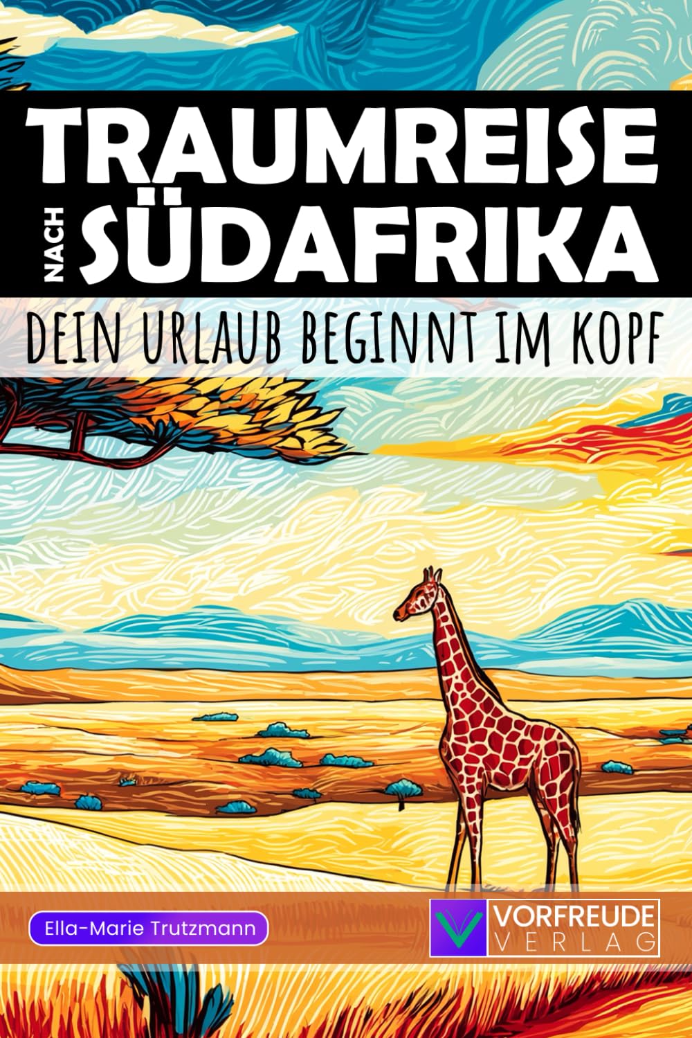Traumreise nach Südafrika - Dein Urlaub beginnt im Kopf: Geführte Gedankenreisen: Kapstadt, Kruger-Nationalpark, Garden Route, Stellenbosch uvm. - Mit ... - Perfekt als Geschenk für Südafrika-Fans