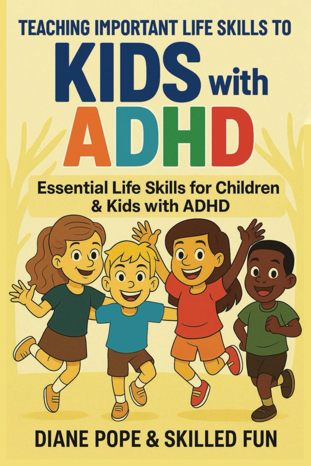 Teaching Important Life Skills to Kids with ADHD: Essential Life Skills for Children with ADHD