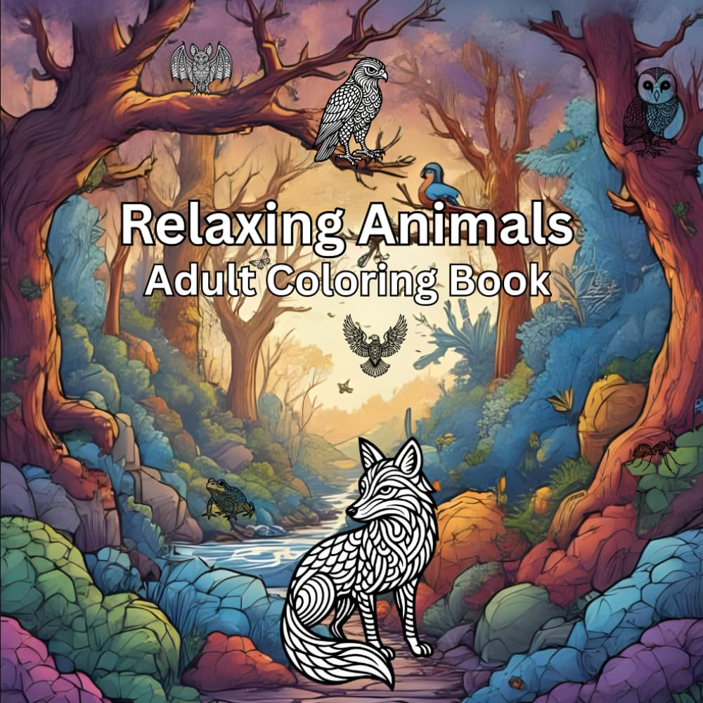 Relaxing Animals Adult Coloring Book: Adult and Youth Coloring Book for Stress Relief and Fun