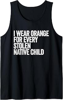 I Wear Orange For Every Stolen Native Child Native American Tank Top