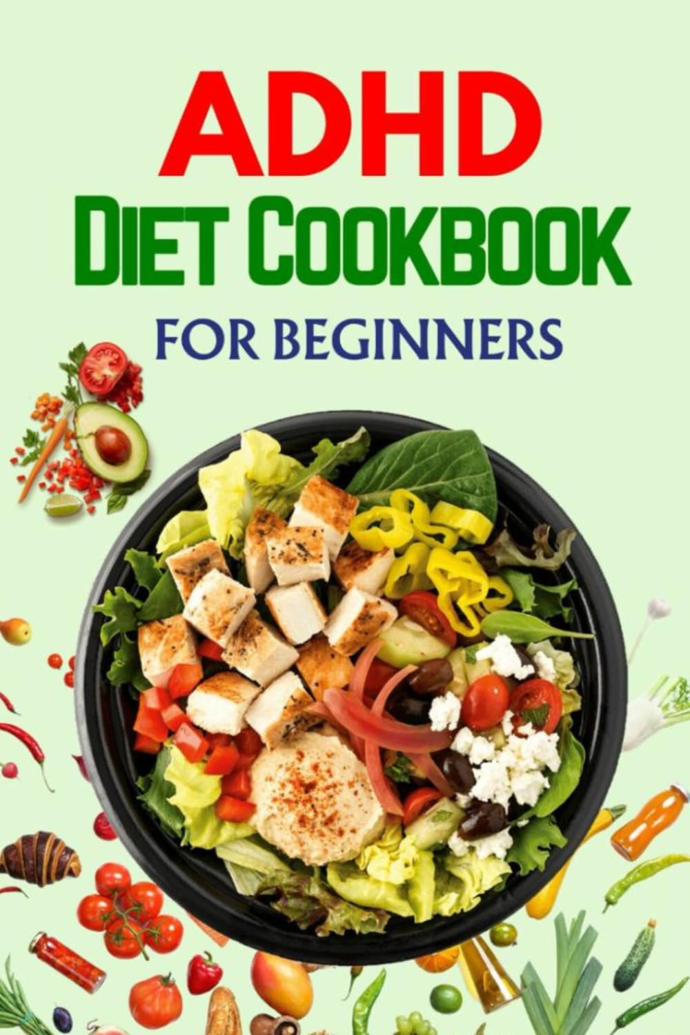 ADHD Diet Cookbook: Wholesome Meals to Promote Focus and Reduce Symptoms | 28 Day Meal Plan