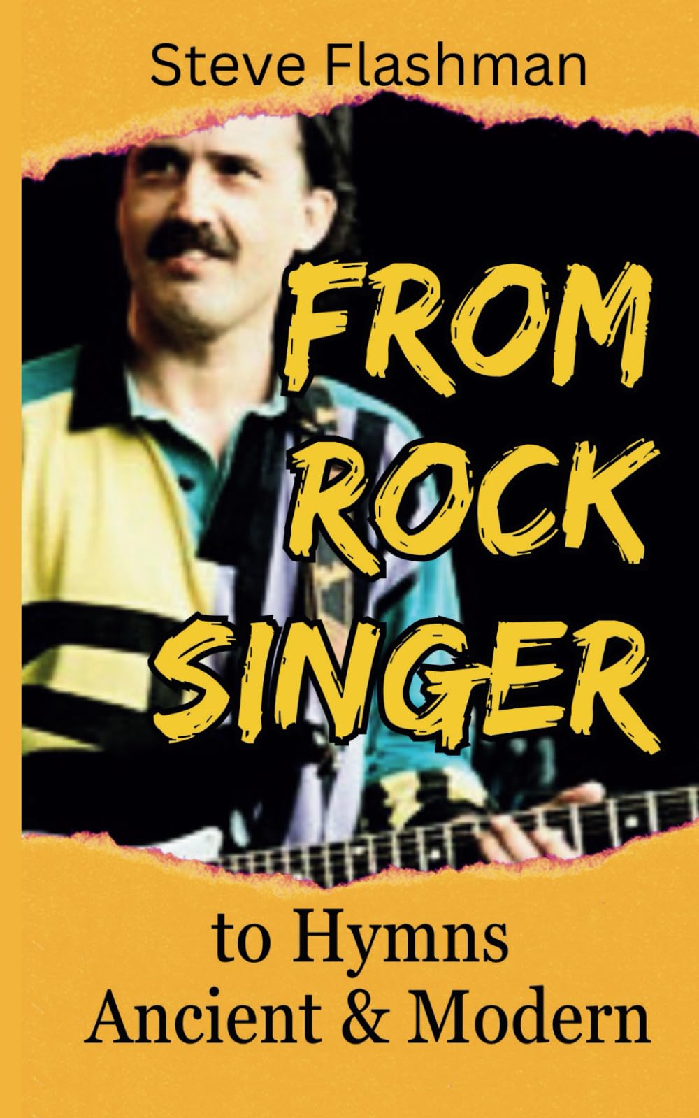 From Rock Singer To Hymns Ancient And Modern: Steve Flashman's Unexpected Journey Into The Unknown World Of Traditional Church