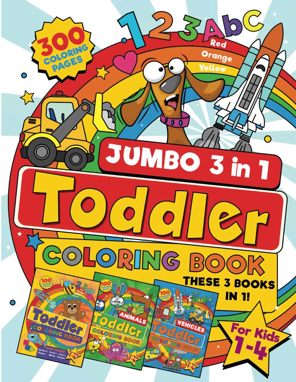 JUMBO Toddler Coloring Book: 300 BIG, Easy to Color Pages! – Screen Free Fun with Letters, Numbers, Shapes, Animals, Vehicles and So Much More to ... For Preschool and Kindergarten Kids Ages 1-4.