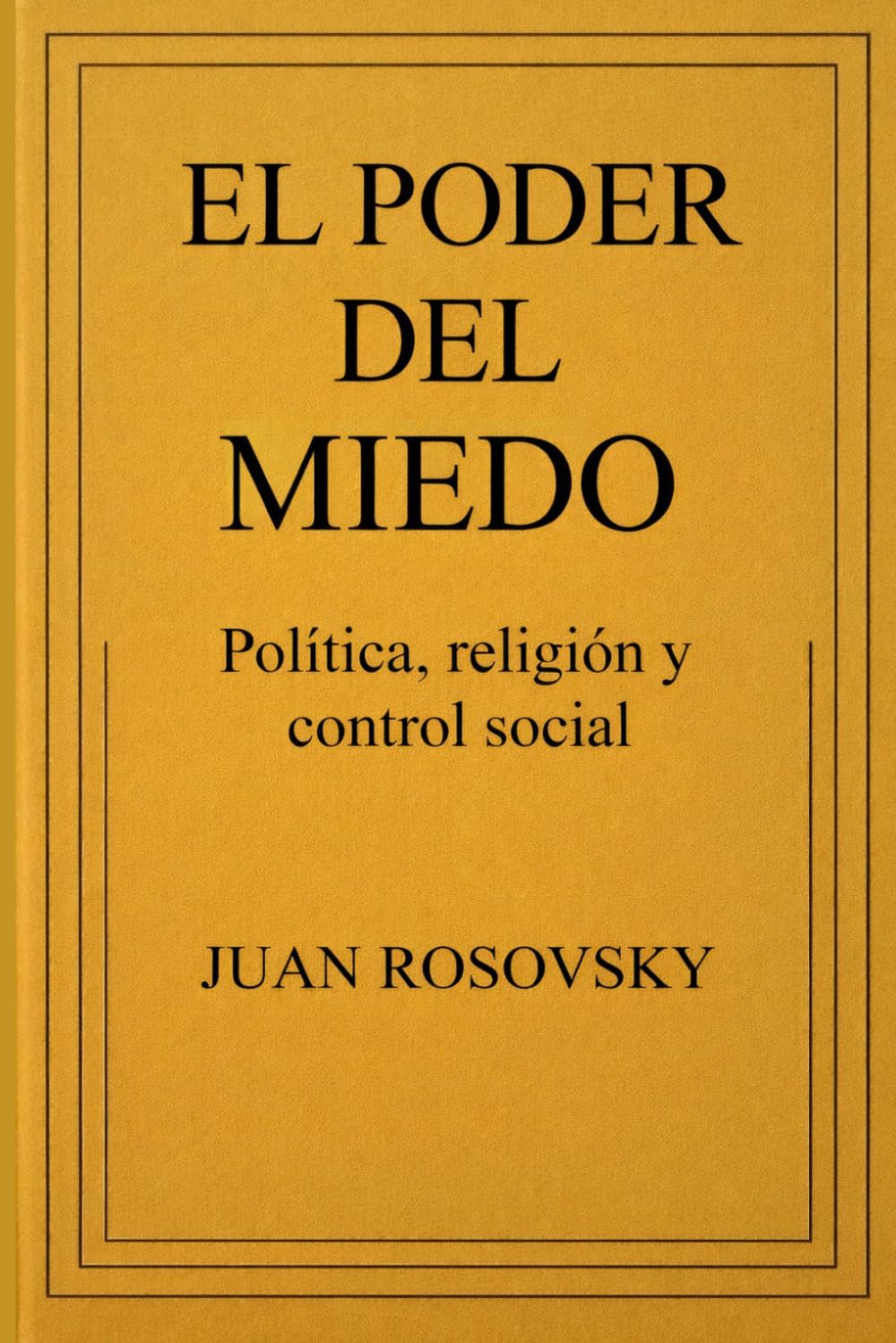 El poder del miedo: Política, religión y control social