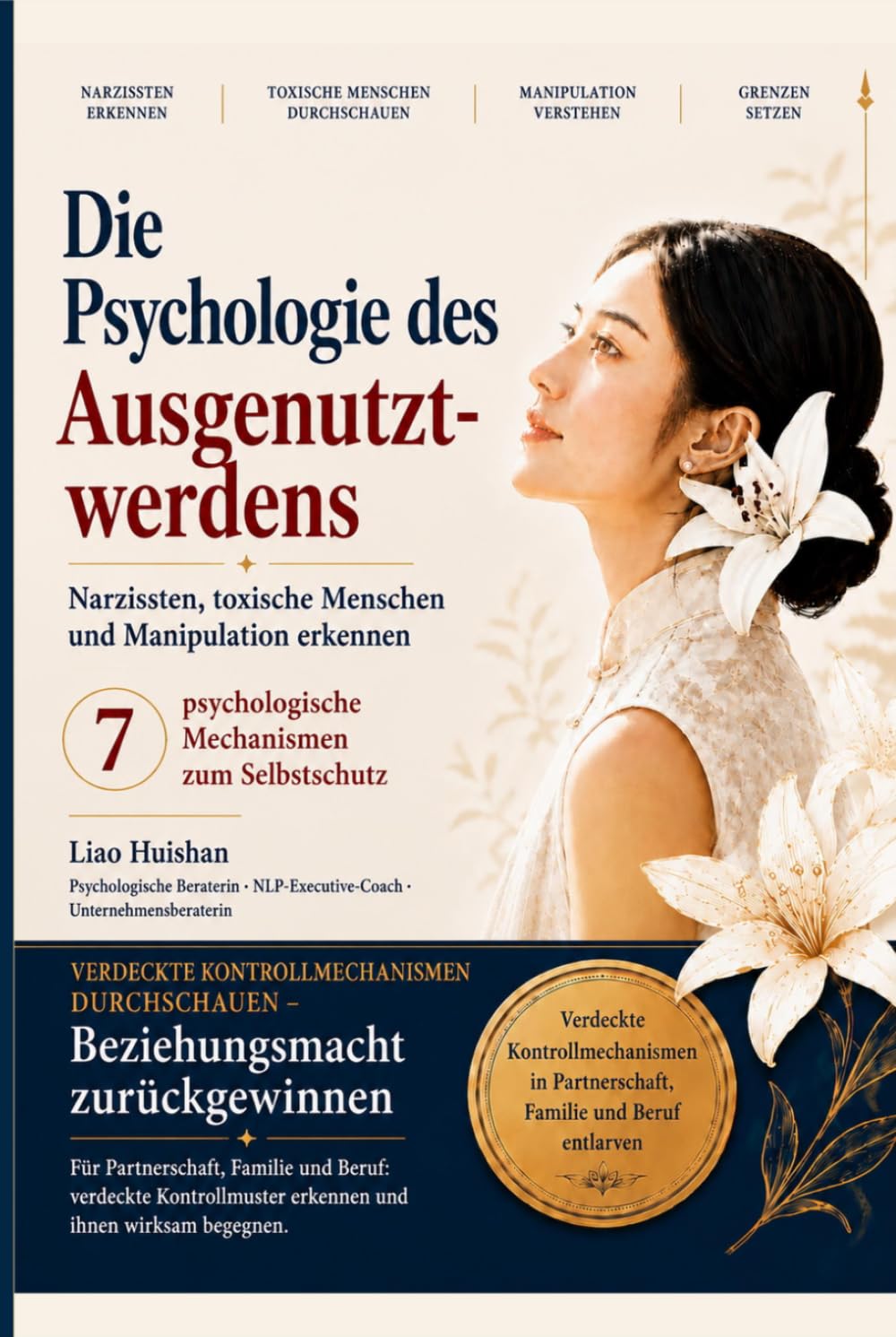 Die Psychologie des Ausgenutzt-Werdens: Narzissten, toxische Menschen und Manipulation erkennen 7 psychologische Mechanismen zum Selbstschutz