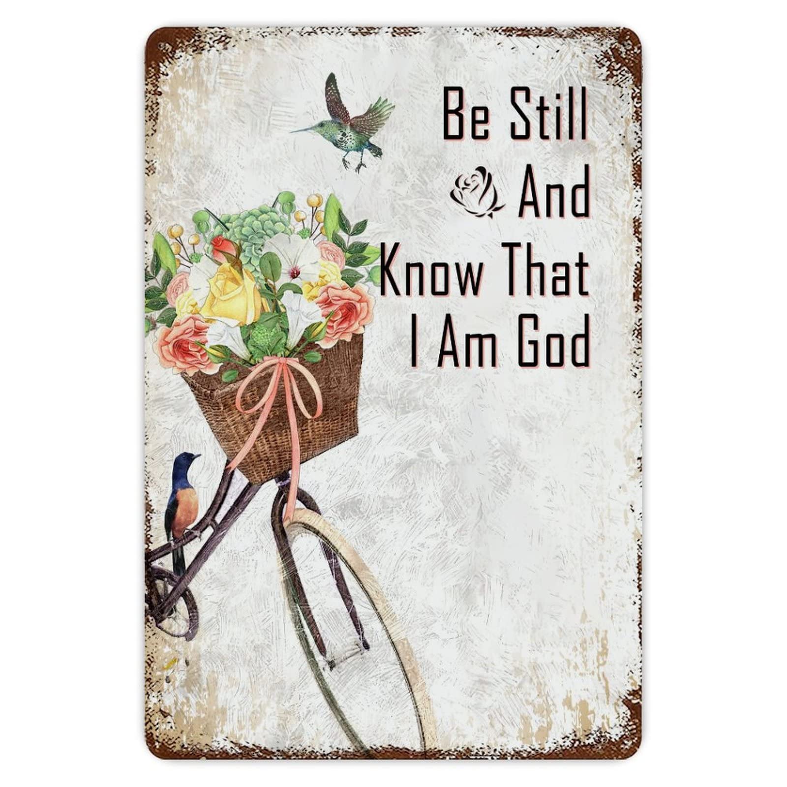 ENEDNATE Funny Vintage Metal Sign Be Still And Know That I'm God Retro Bicycle And Flower Aluminum Sign 8x12 inch Metal Tin Sign Retro Wall Door Hanger Decor Sign