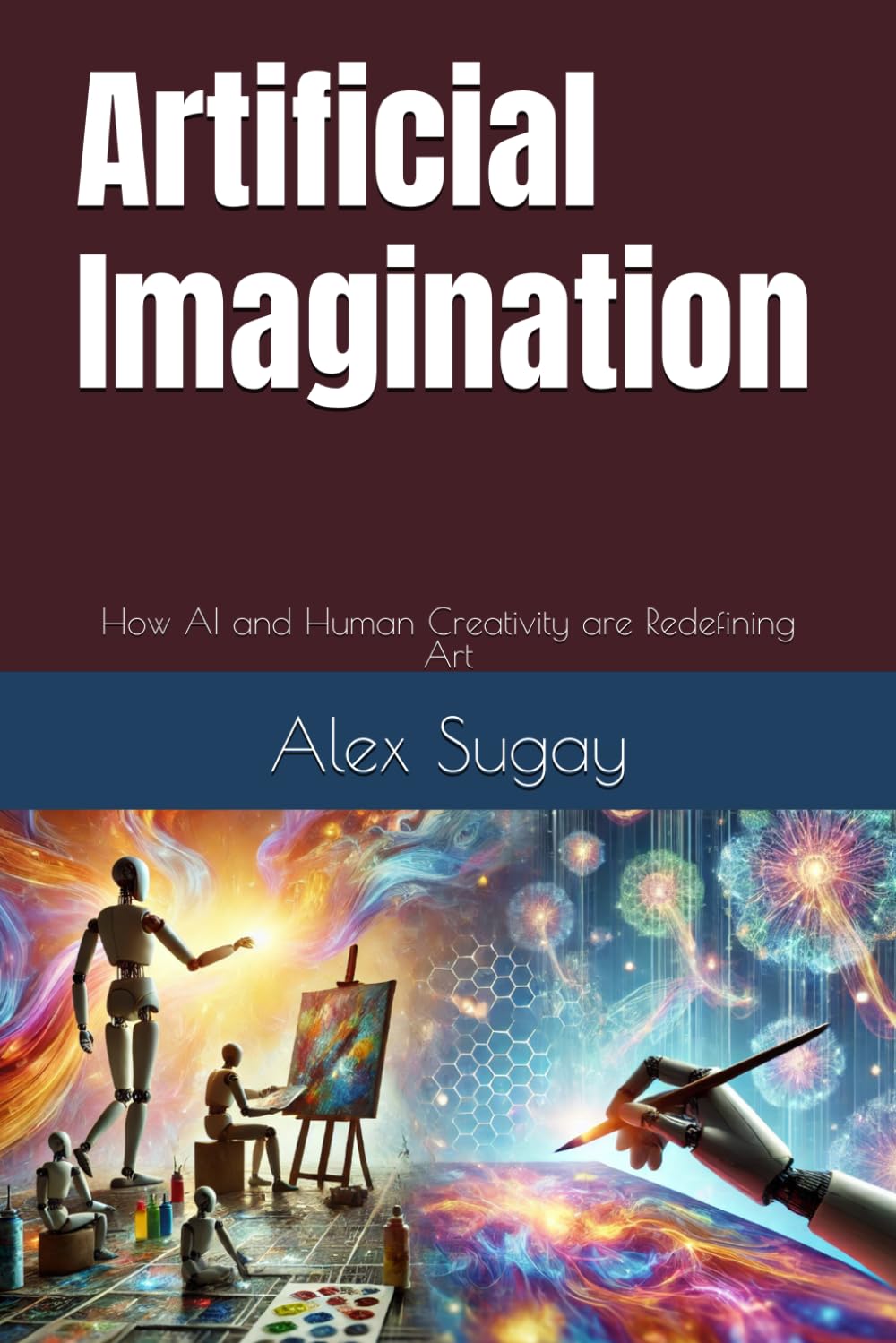 Artificial Imagination: How AI and Human Creativity are Redefining Art