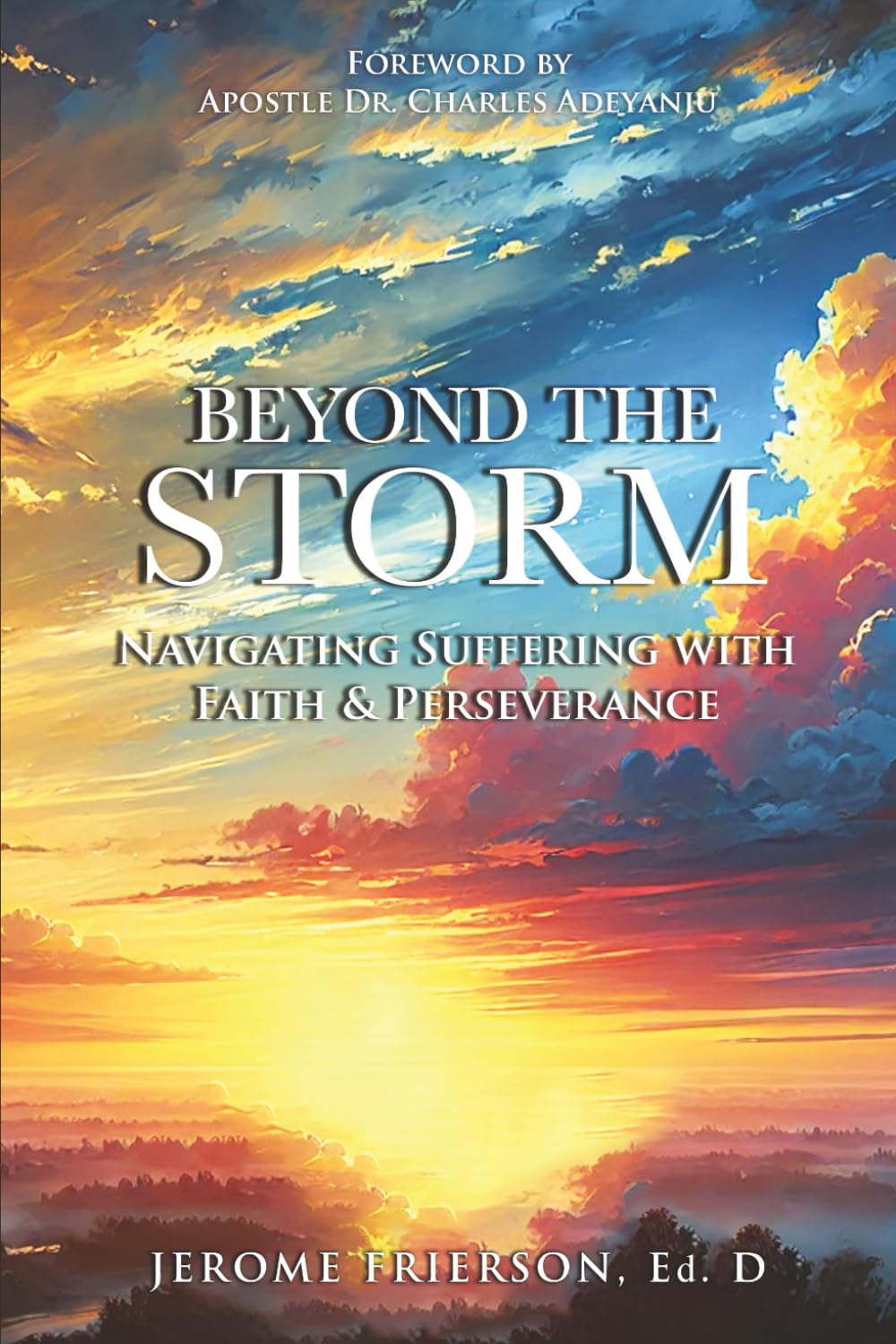 Beyond the Storm: Navigating Suffering with Faith & Perseverance