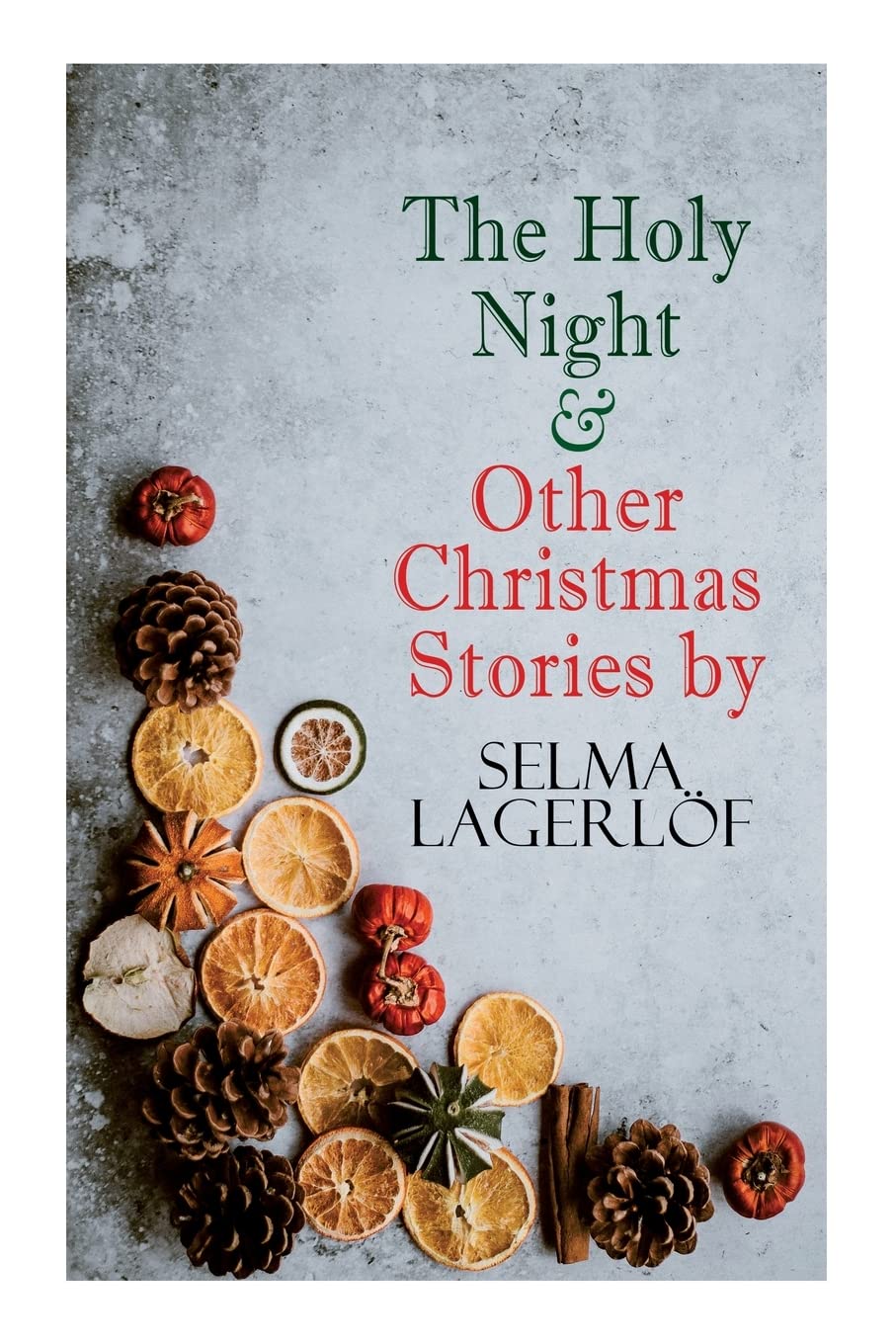 The Holy Night & Other Christmas Stories by Selma... - Lagerlöf, Selma