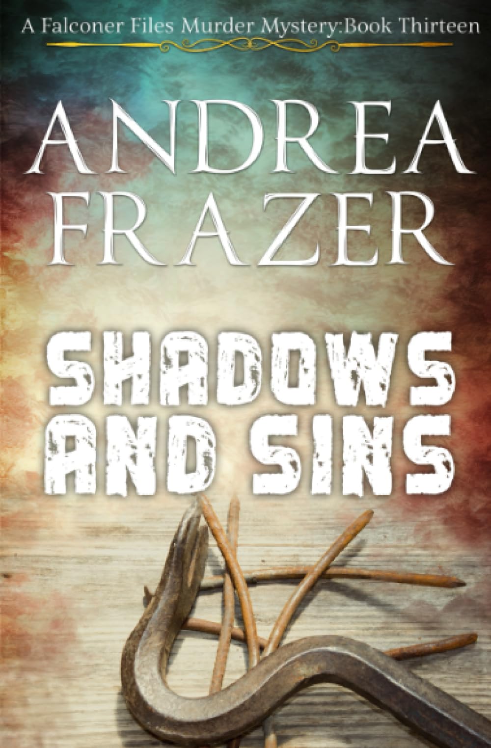 Shadows and Sins: A Falconer Files Murder Mystery: Book Thirteen
