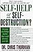 Self-Help or Self-Destruction?: Ten Pop Psychology Myths That Could Destroy Your Life