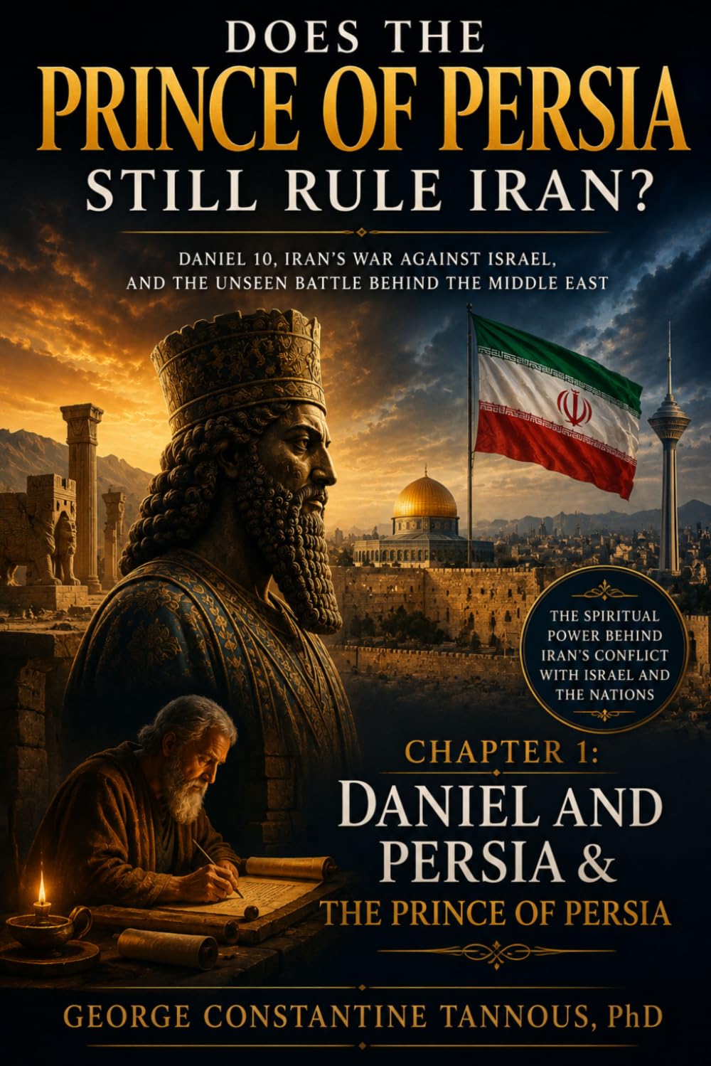 Does the prince Of Persia Still Rule Iran?: Book of Daniel Chapter 10 Explored