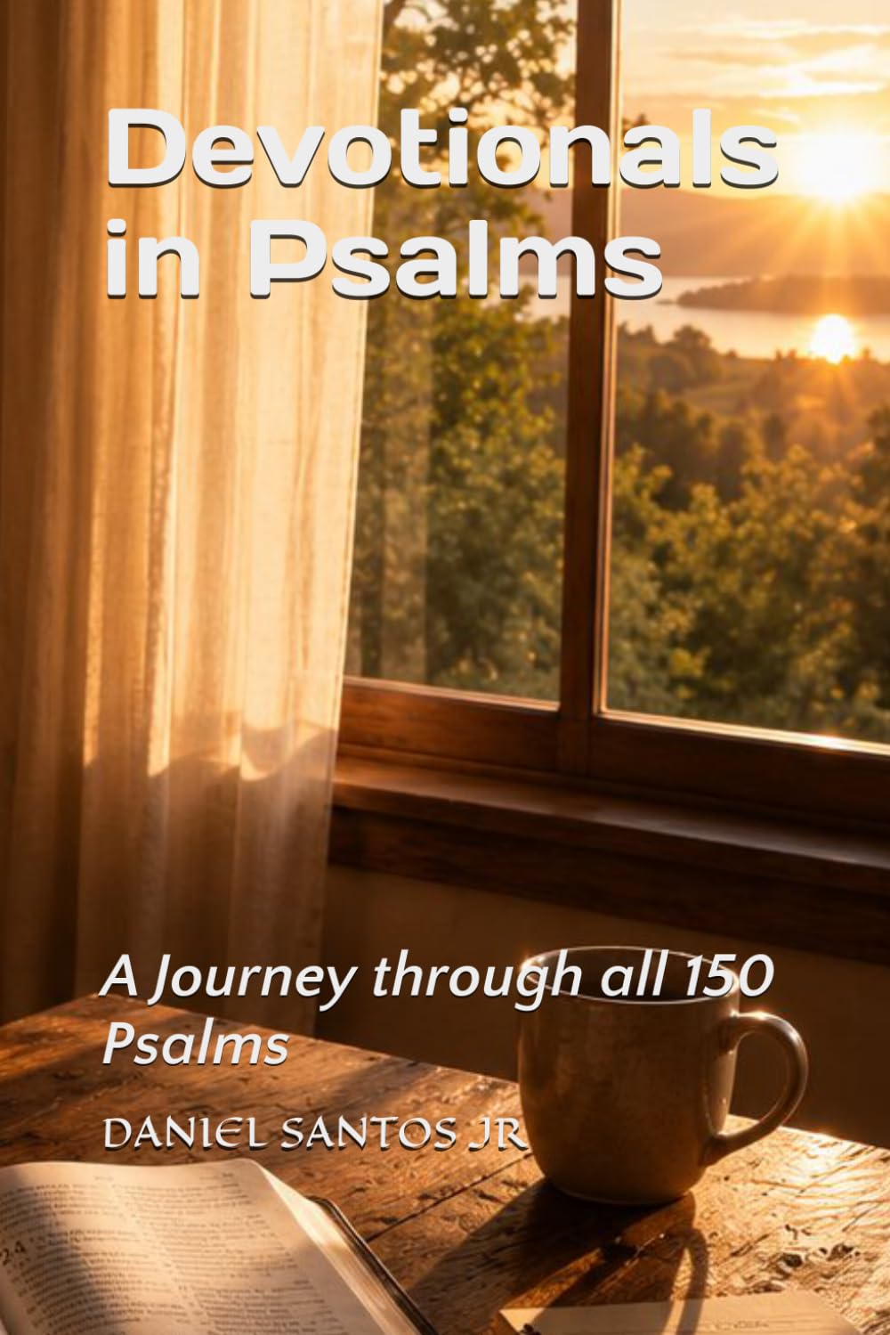Devotionals in Psalms: A Journey through all 150 Psalms