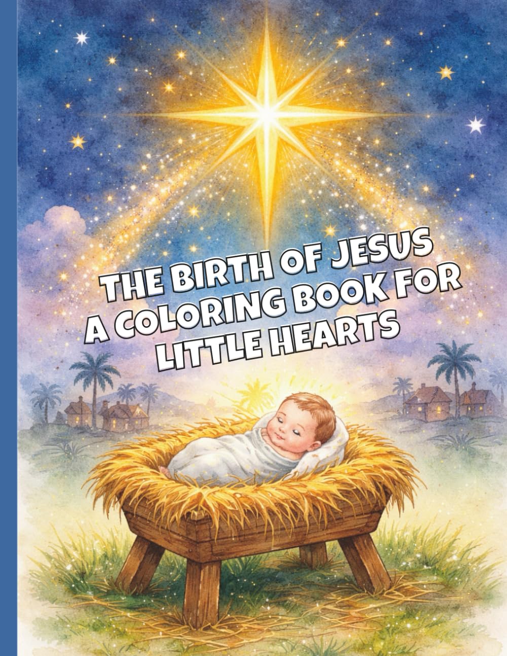 The Birth of Jesus: A Coloring Book for Little Hearts