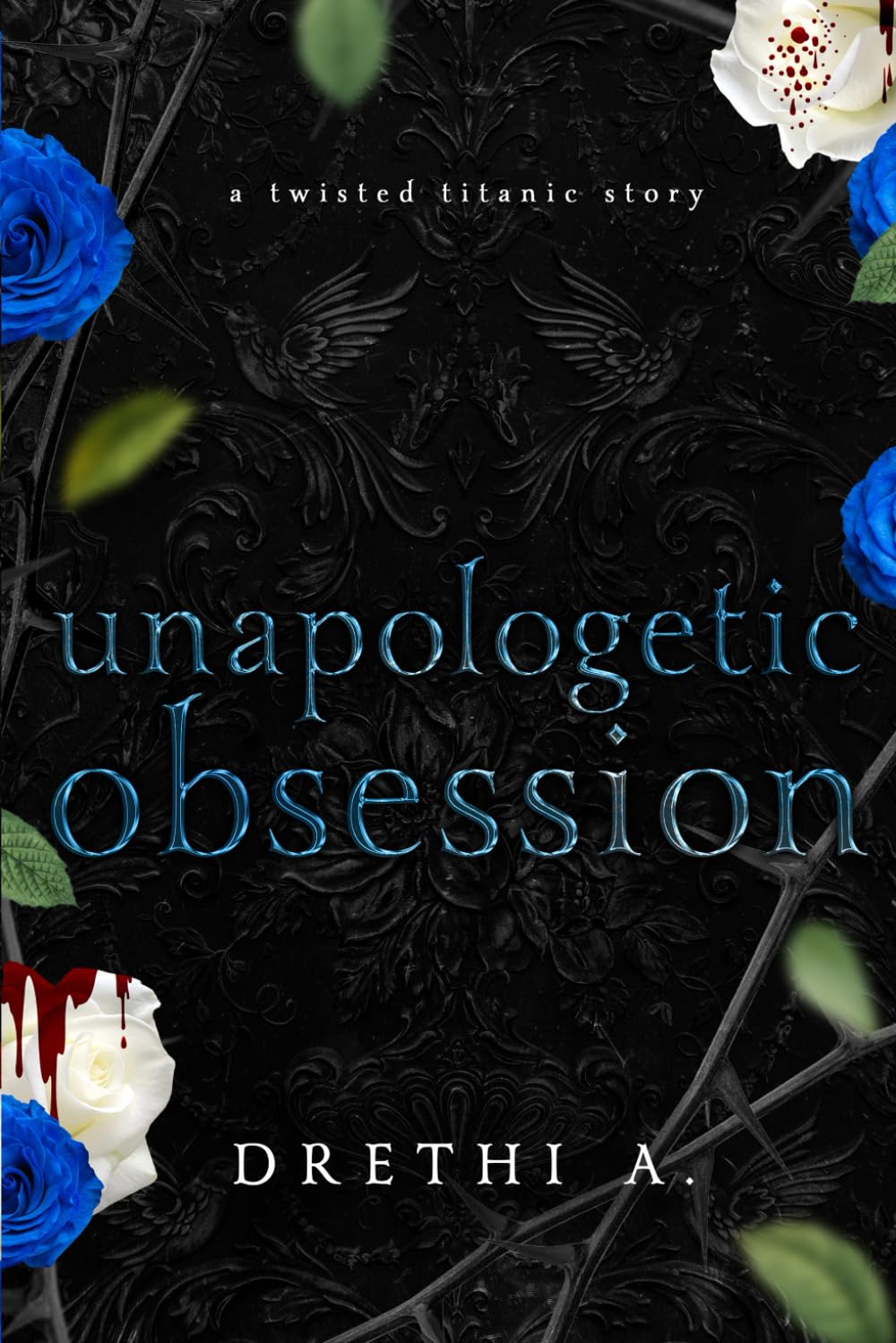Unapologetic Obsession: A Twisted Titanic Story: 3 (Tales of Obsession)