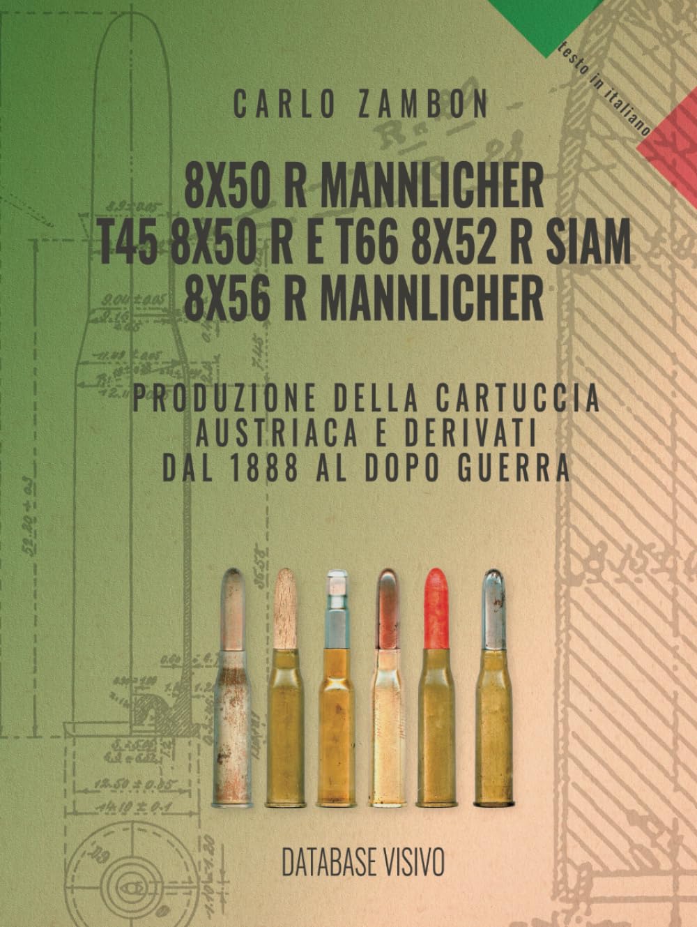 8x50 R - T45 e T66 Siam - 8x56 R - PRODUZIONE DELLA CARTUCCIA AUSTRIACA E DERIVATI DAL 1888 AL DOPOGUERRA (Military Ammunition) (Italian Edition)      Hardcover – April 20, 2025
