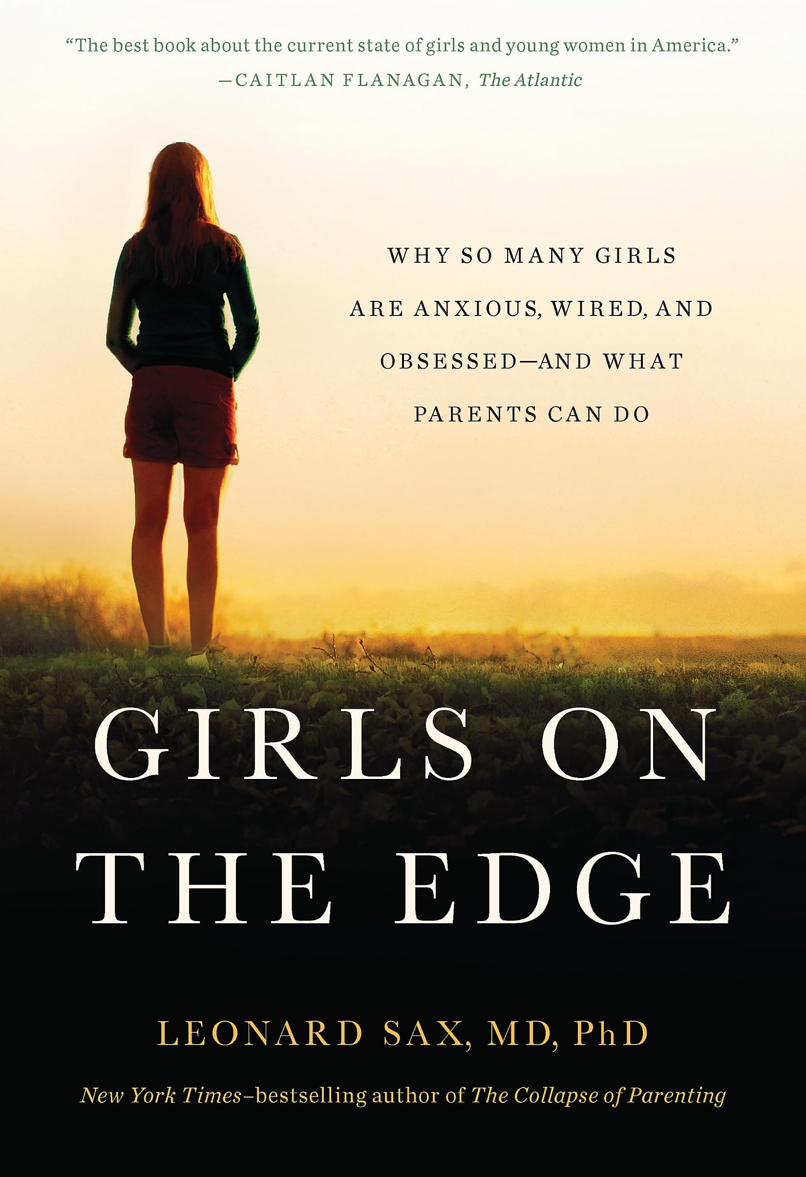 GIRLS ON THE EDGE (NEW EDITION): WHY SO MANY GIRLS ARE ANXIOUS, WIRED, AND OBSESSED--AND WHAT PARENT