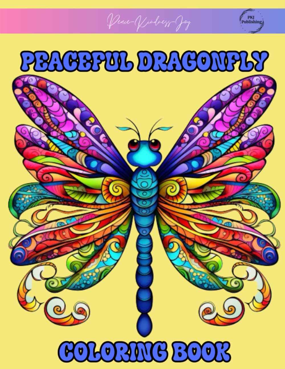 Peaceful Dragonfly Coloring Book: relaxing escapes for adults, teens, and college students | stress relieving designs