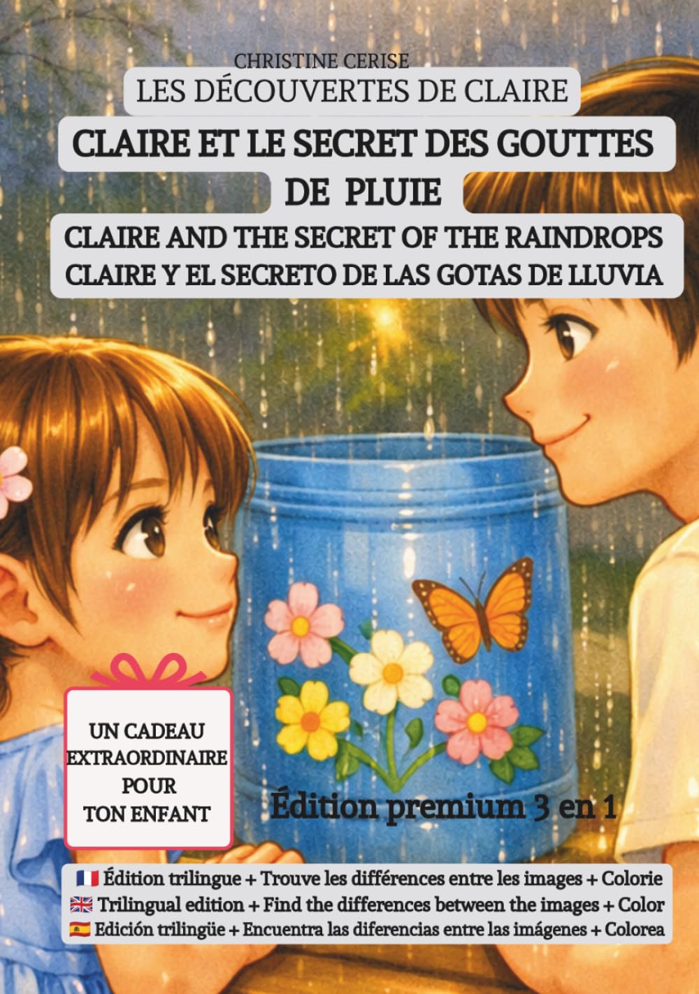 CLAIRE ET LE SECRET DES GOUTTES DE PLUIE / CLAIRE AND THE SECRET OF THE RAINDROPS / CLAIRE Y EL SECRETO DE LAS GOTAS DE LLUVIA: Édition premium 3 en 1
