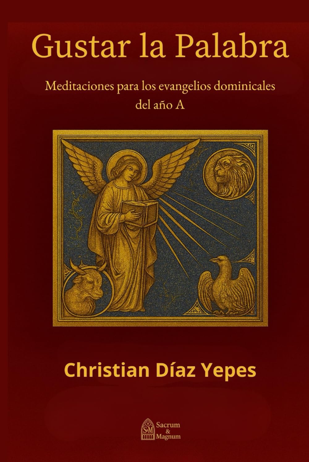Gustar la palabra: Meditaciones para los evangelios dominicales del año A