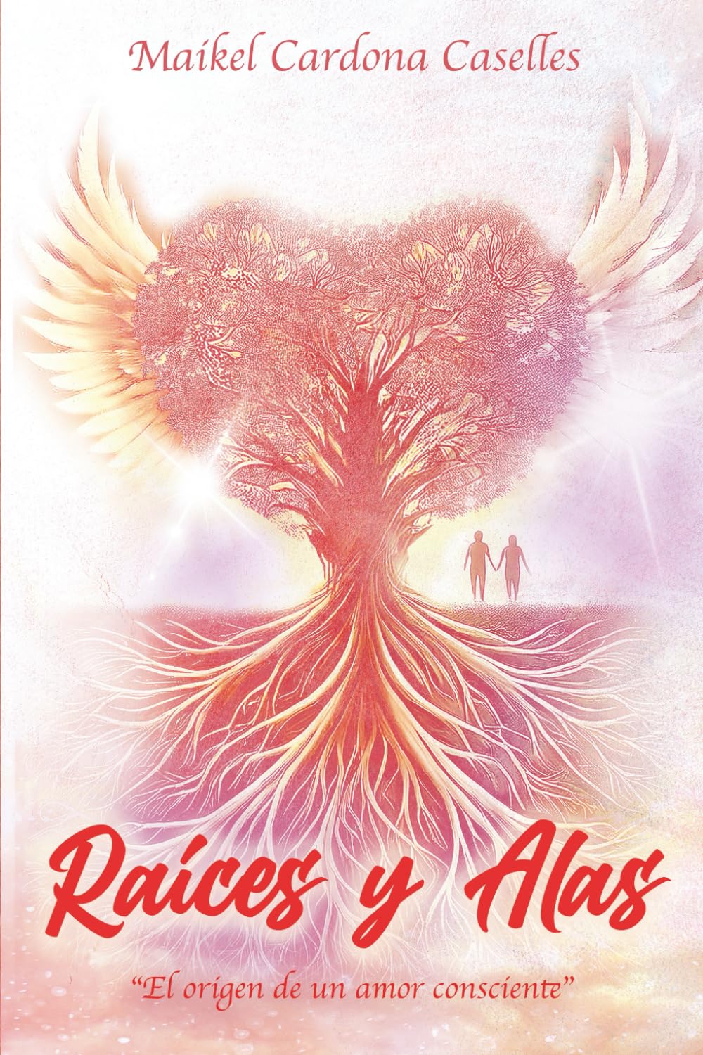 Raíces y Alas: El origen de un amor consciente