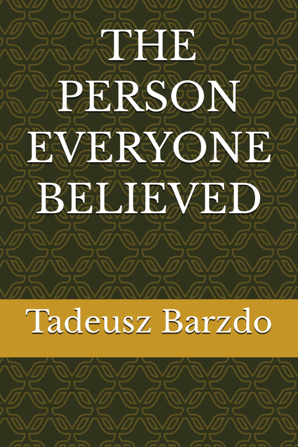 THE PERSON EVERYONE BELIEVED