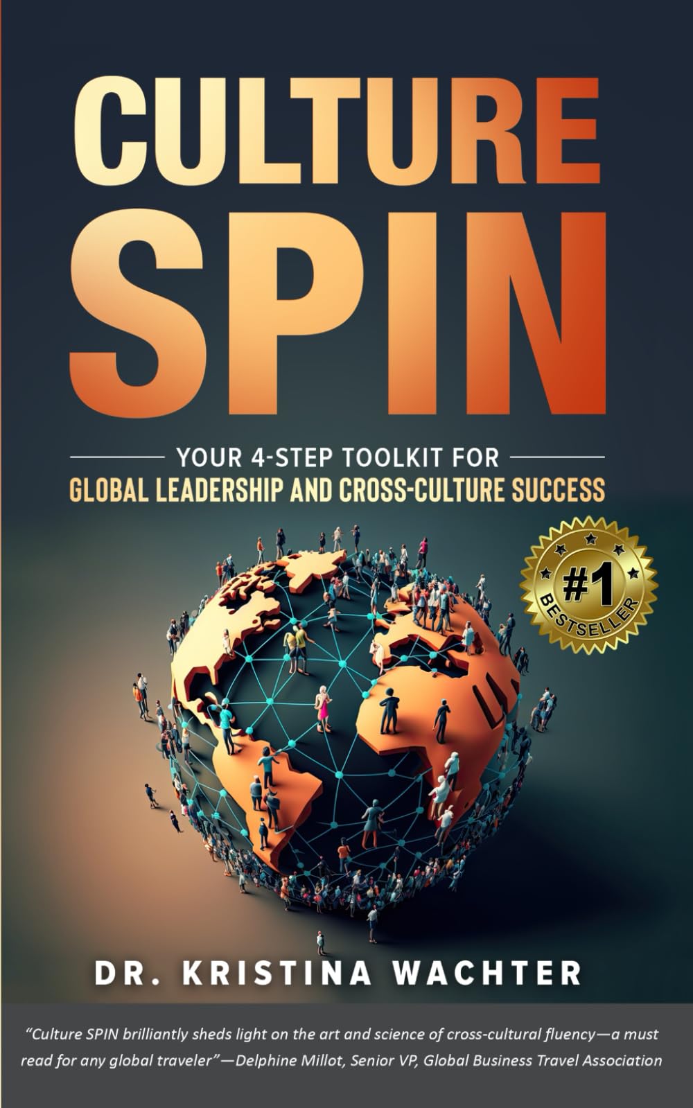 Culture SPIN: Your 4-Step Toolkit for Global Leadership and Cross-Culture Success