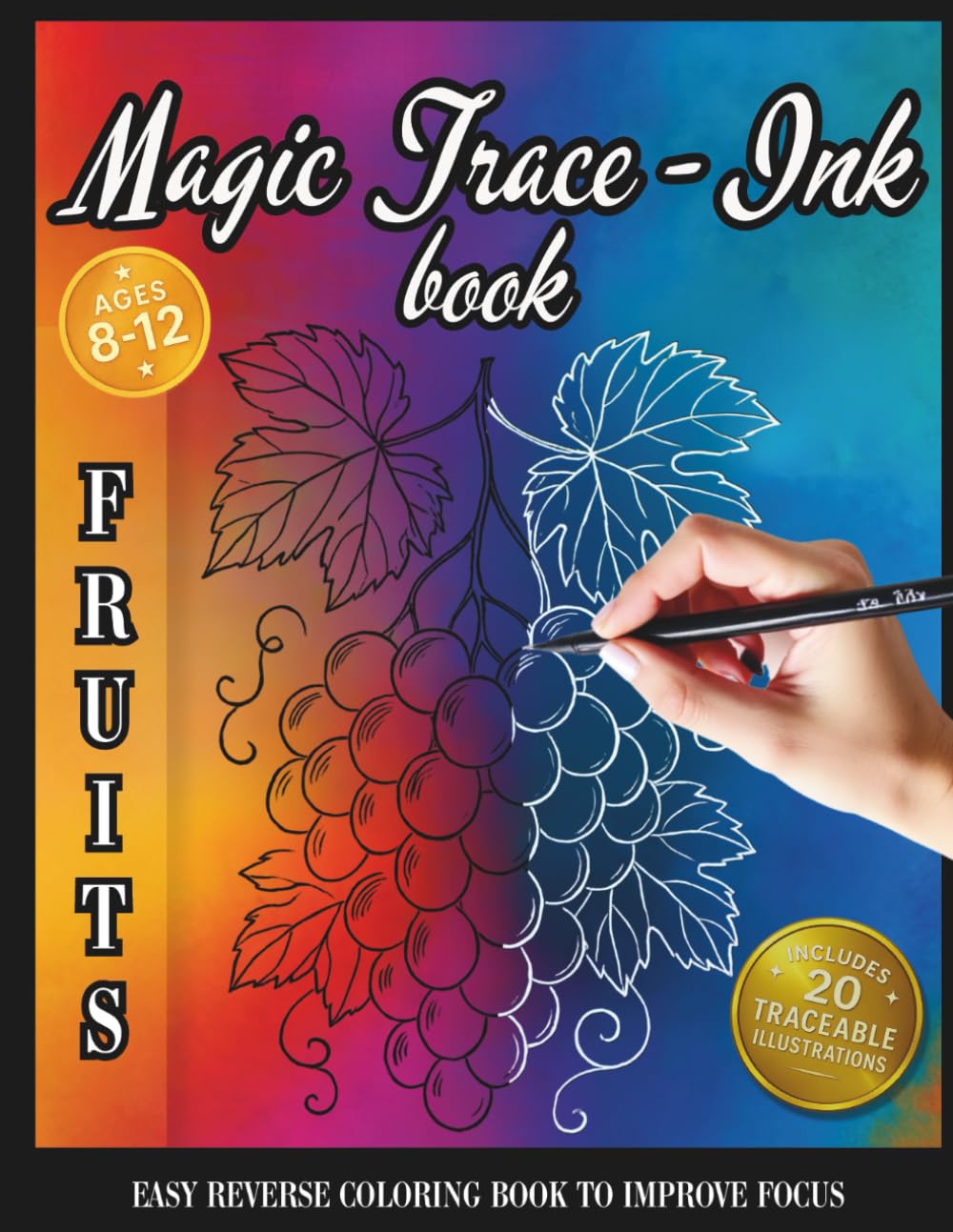 Magic Trace-Ink Reverse Coloring Book: Fruits: Easy Ink Tracing for Kids with ADHD and Concentration Support (Focus Through Art)