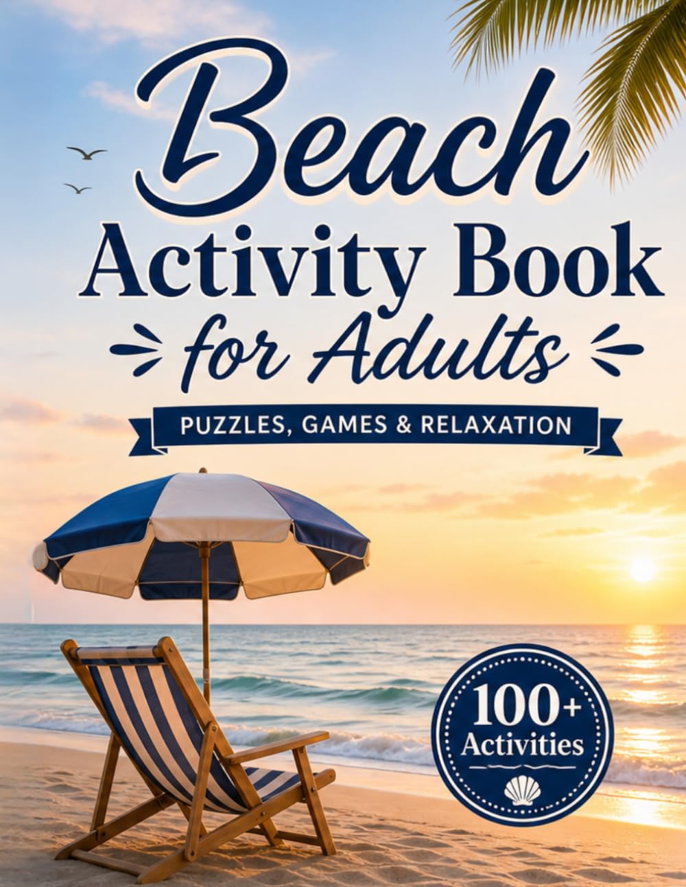 Beach Activity Book for Adults & Seniors Easy Puzzles & Games | Relaxation & Brain Health: Word Search, Sudoku, Mandalas, Mazes, Word Scramble & More ... Activities for Relaxation and Brain Health