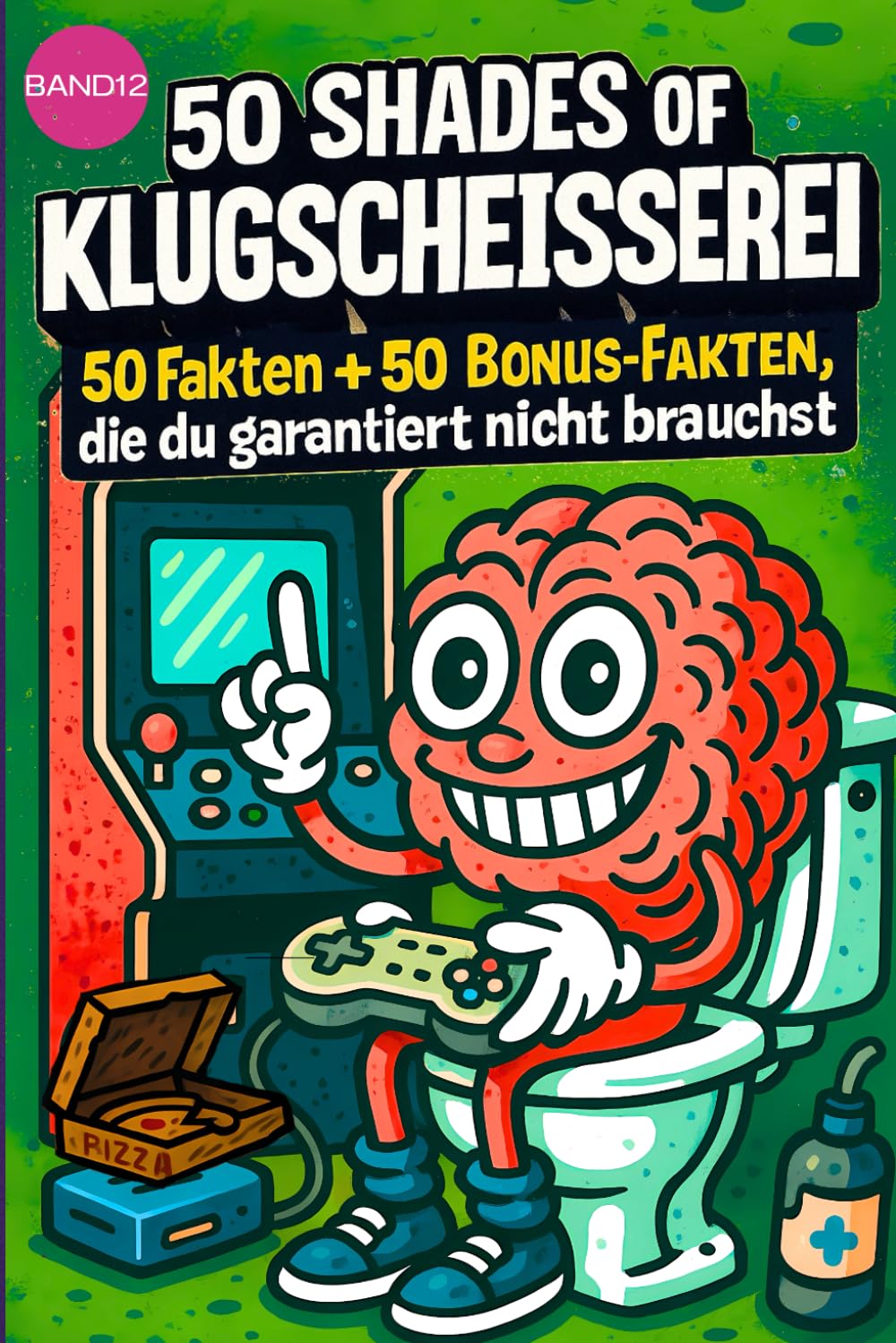 50 SHADES OF KLUGSCHEISSEREI -Fußball - 100 unnütze Fakten für Toilette, Pause , Party .::: Band 12: 100 unnütze Fakten für Toilette, Pause , Party von 50 SHADES OF SPRAY
