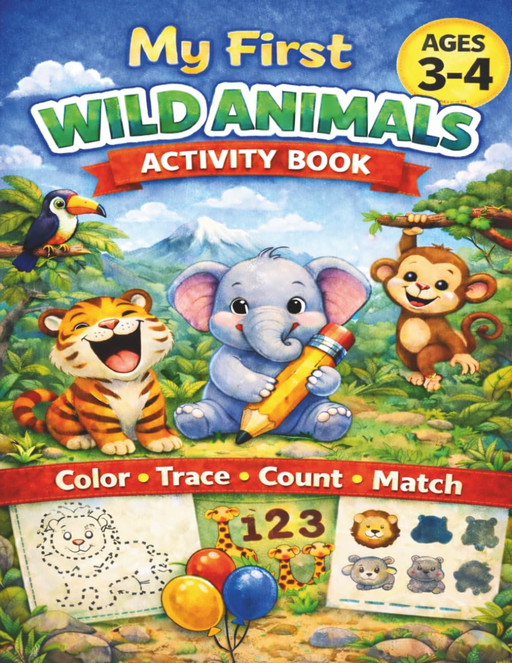 My First Wild Animals Activity Book: Educational Preschool Workbook with Coloring, Tracing, Counting and Matching Activities for Ages 3-4 (Little Explorers Activity Series)