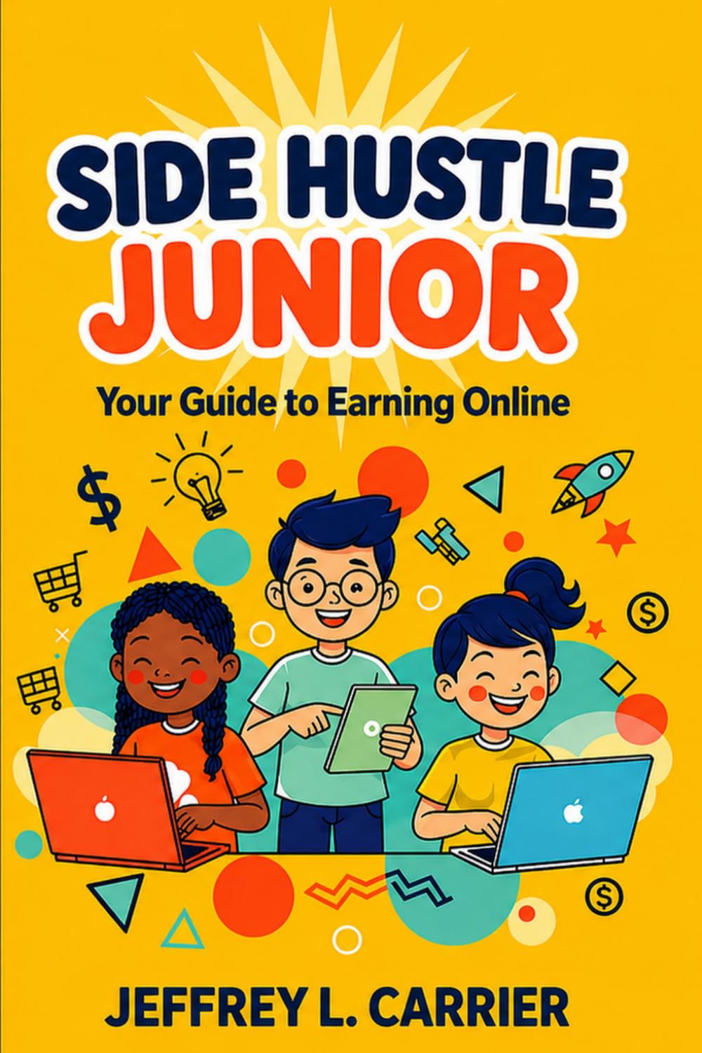 Side Hustle Junior: Your Guide to Earning Online
