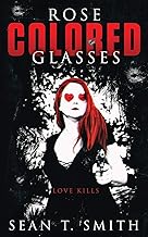 Rose Colored Glasses