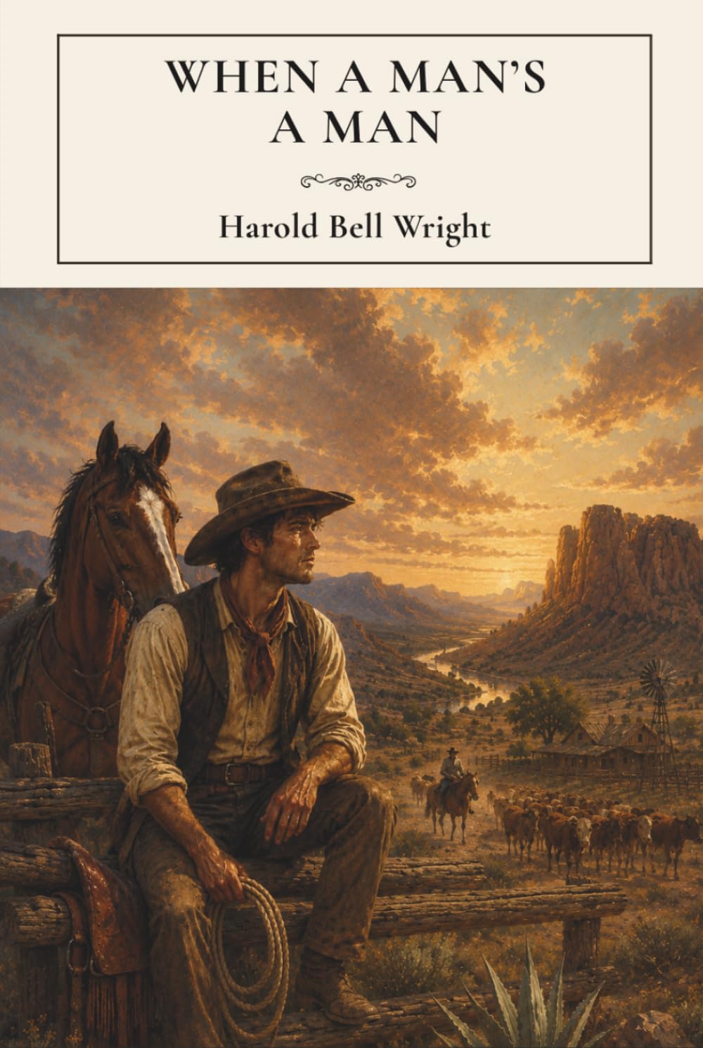 When a Man's a Man: A Western Literary Classic of the Arizona Frontier