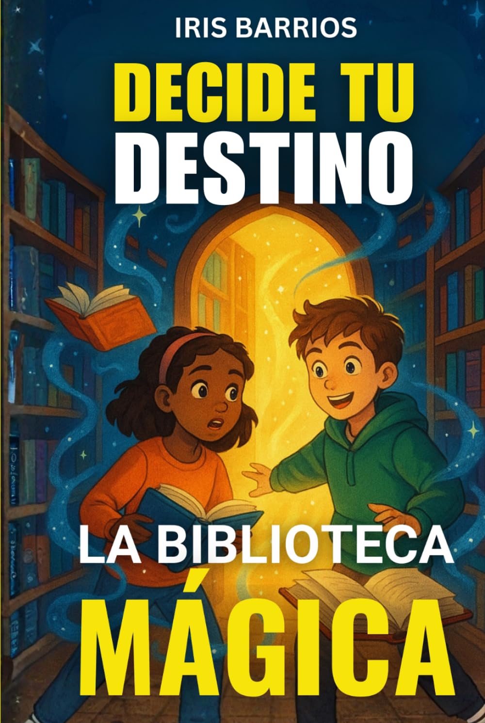 Decide tu Destino: La Biblioteca Mágica: Descubre un mundo donde los libros cobran vida y tú decides el final