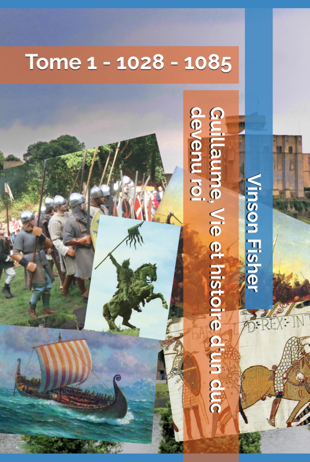 Guillaume, Vie et histoire d'un duc devenu roi: 1028 - 1085 (L’Âme Éternelle du Corps Templier, Terra Solidaria)