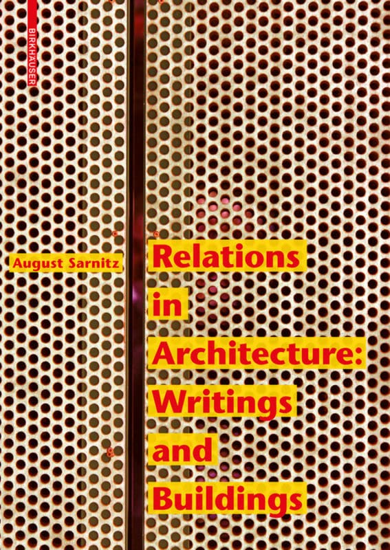 Relations in Architecture: Writings and Buildings