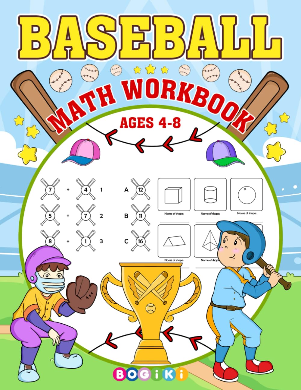 Baseball Math Workbook: Mathematics Activity Book about Numbers, Arithmetic, Geometry, Word Problems, and More Exercises With Answers, Worksheet of Baseball Objects for Pupils and Kids Ages 4-8
