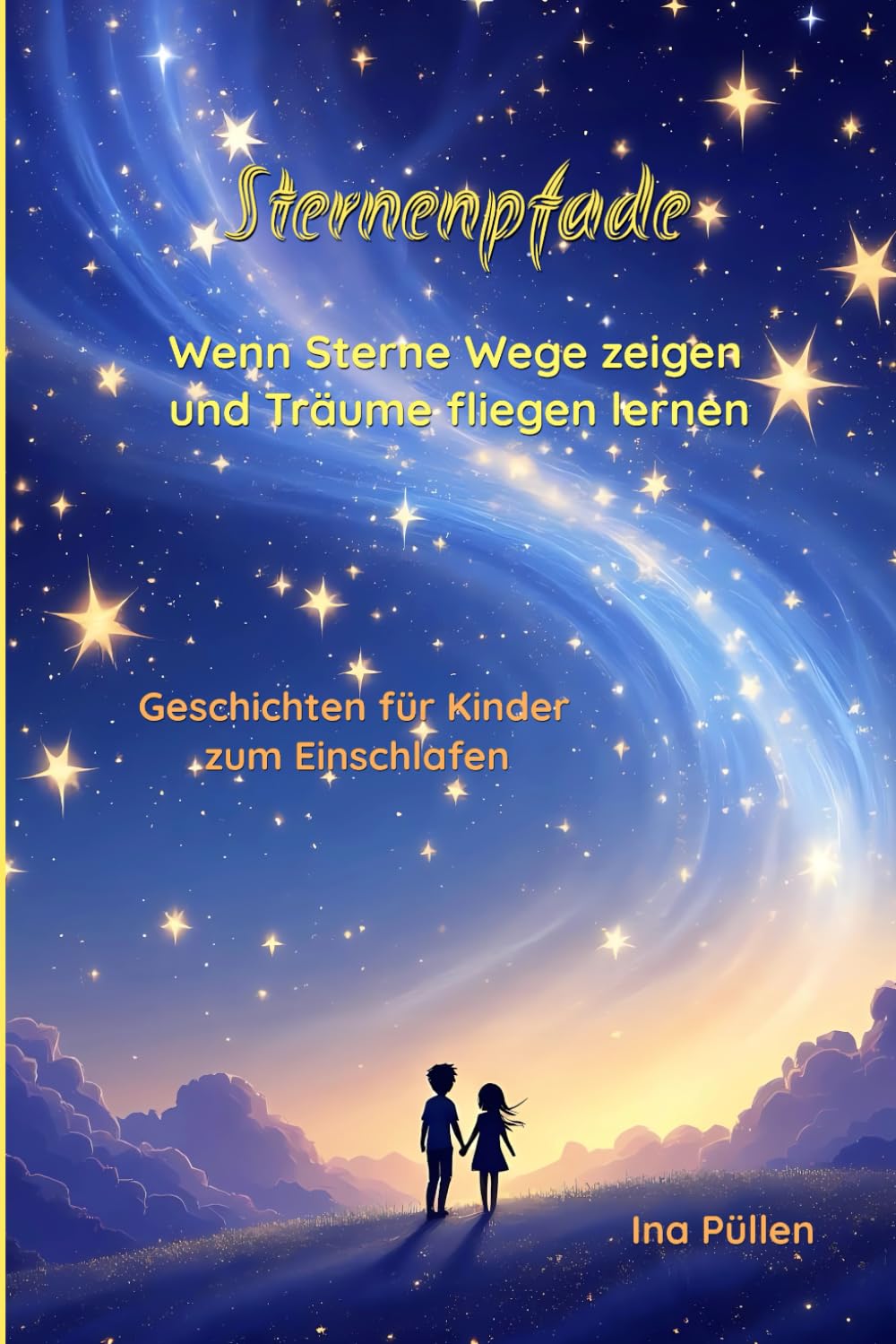 Sternenpfade: Wenn Sterne Wege zeigen und Träume fliegen lernen