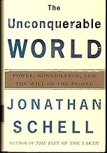 The Unconquerable World: Power, Nonviolence, and the Will of the People