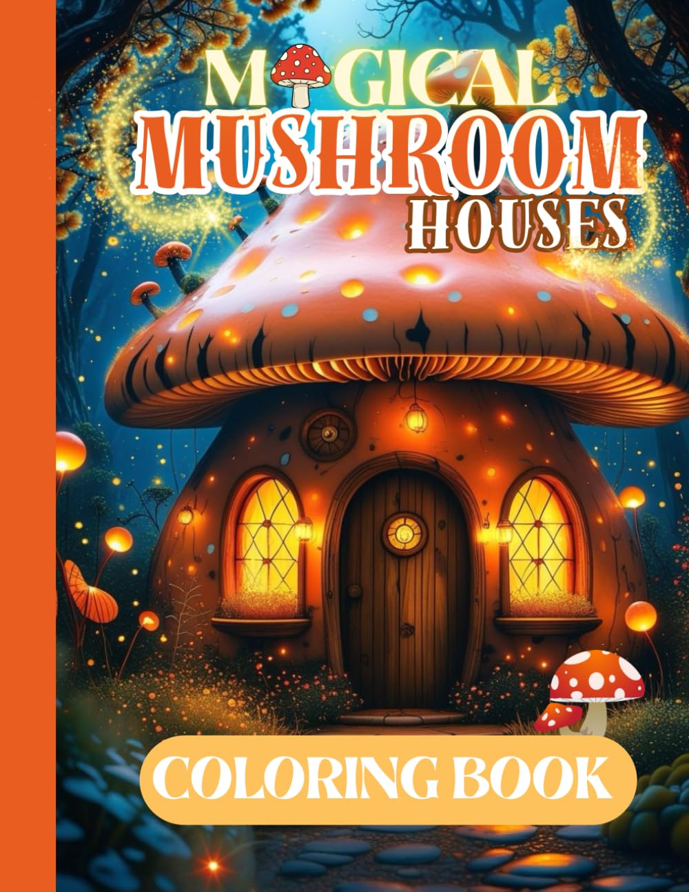Magical Mushroom Houses Coloring Book: Beautiful Fantasy Scenes of Magical Mushroom Villages to Color