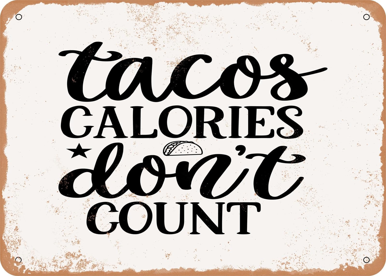 Miaomansenstore Metal Sign - Tacos Calories Don't Count - Vintage Look Sign Home Decor