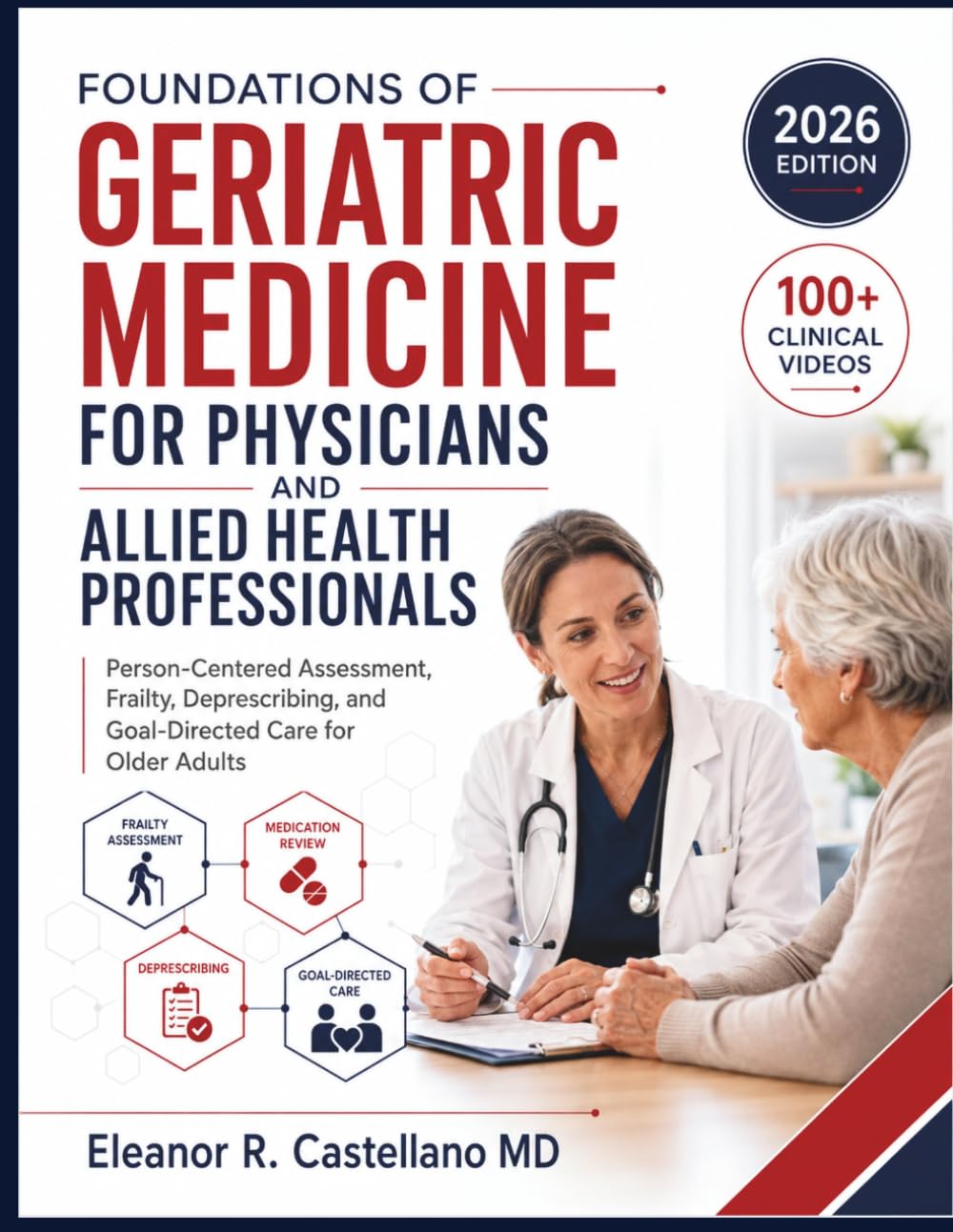 FOUNDATIONS OF GERIATRIC MEDICINE FOR PHYSICIANS AND ALLIED HEALTH PROFESSIONALS: Person-Centered Assessment, Frailty, Deprescribing, and Goal-Directed Care for Older Adults