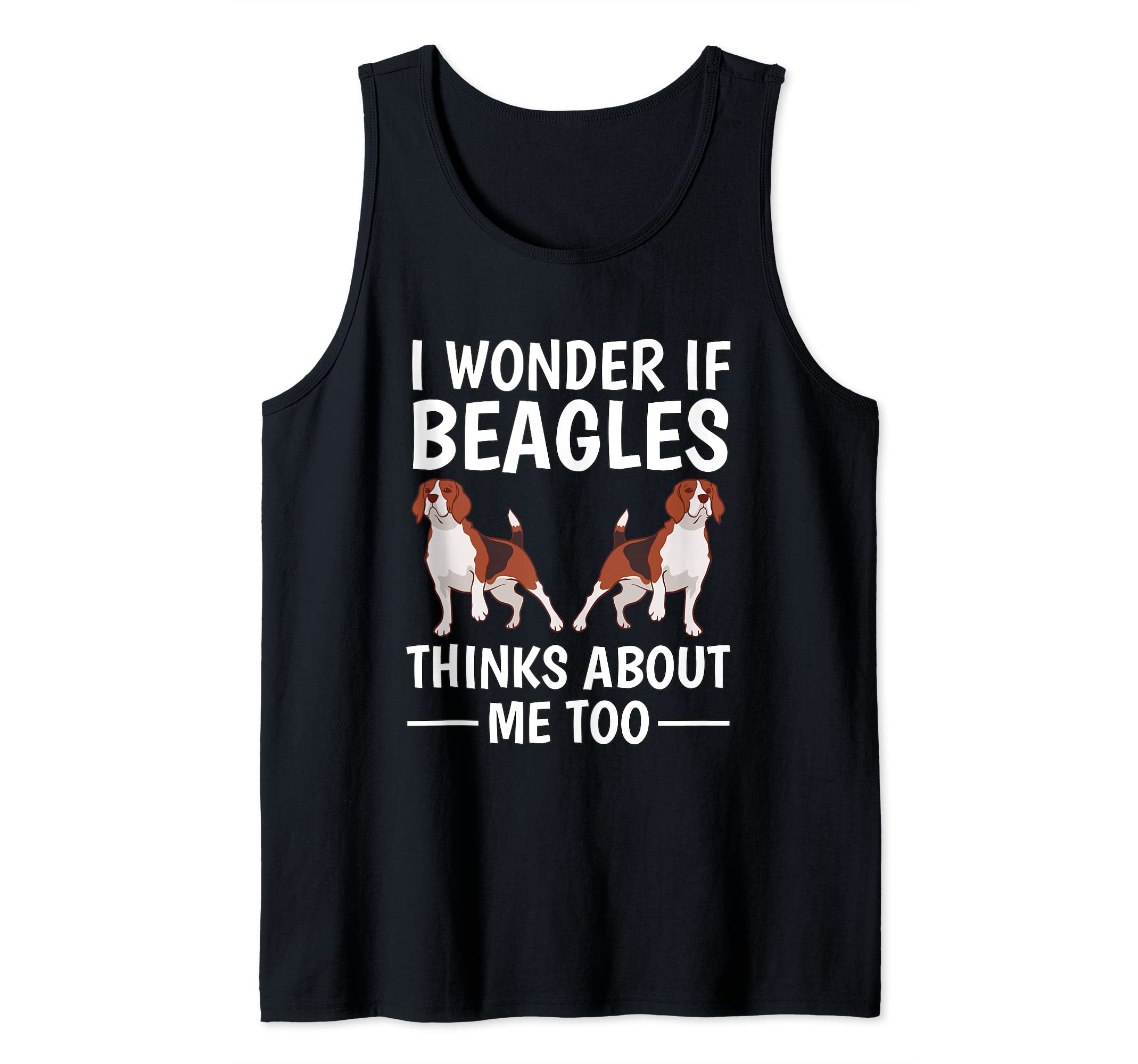 Beagle Quote I Wonder If Beagles Think About Me Too Beagle Tank Top
