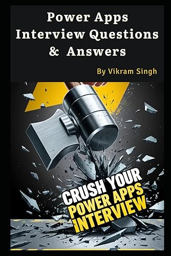 Power Apps Interview Questions with Expert Answers: Crush Your Power Apps Interview