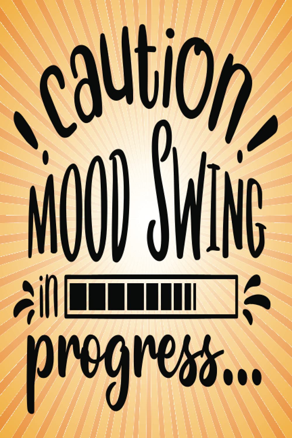 Caution Mood Swing in Progress: The Perfect Appreciation Gift for Your Employees and Coworkers - Better Than a Simple Card - Lined Journal - Notebook ... For Co-workers | Better Than a Simple Card)
