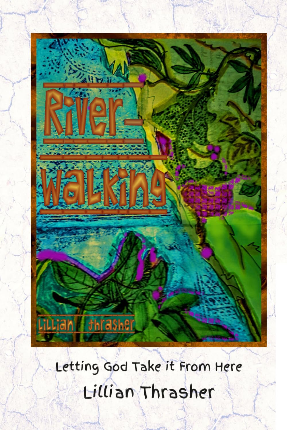 River-Walking: Letting God Take It From Here