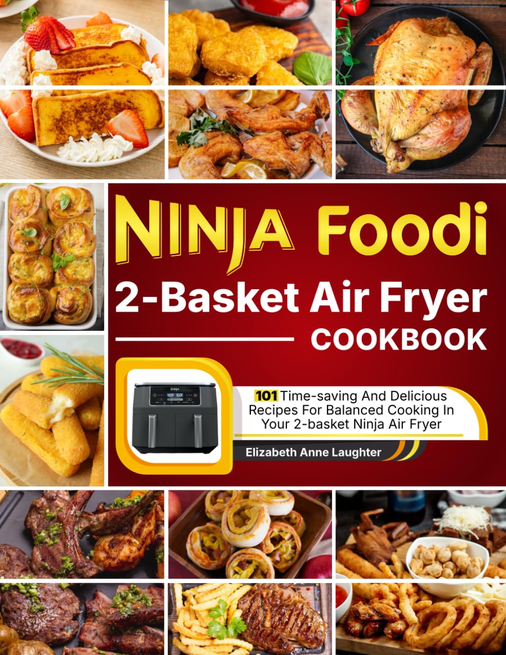 Ninja Foodi 2-Basket Air Fryer Cookbook: 101 Time-saving And Delicious Recipes For Balanced Cooking In Your 2-basket Ninja Air Fryer