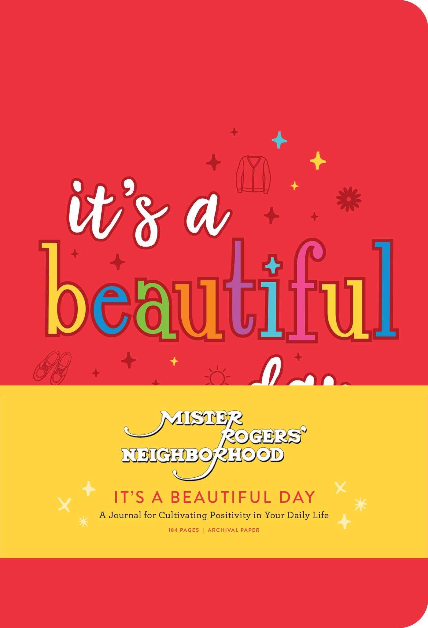 Mister Rogers' Neighborhood: It's a Beautiful Day: A Journal for Cultivating Positivity in Your Daily Life (Classics)