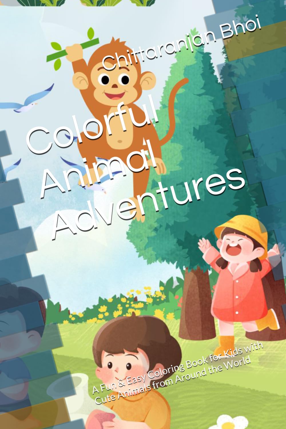 Colorful Animal Adventures: A Fun & Easy Coloring Book for Kids with Cute Animals from Around the World